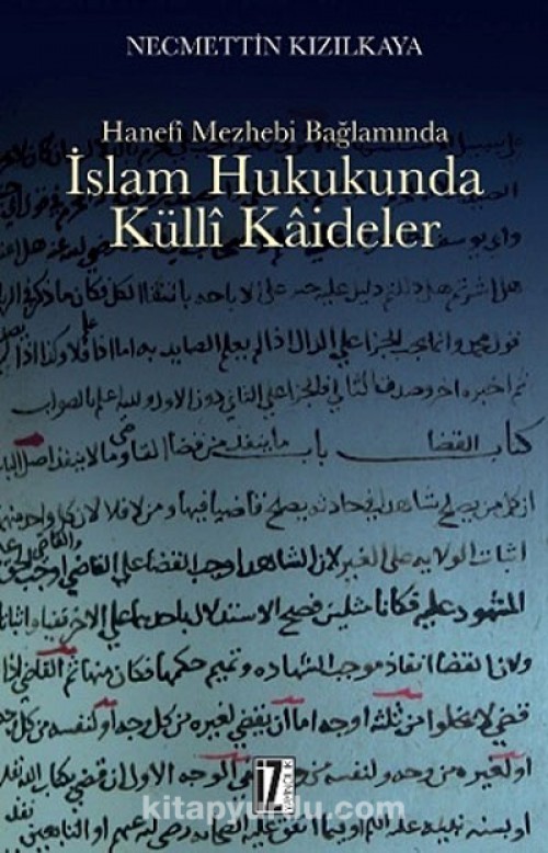 Al-Qawa'id Al-Kulliyyah in Islamic Law in the Context of Hanafi School